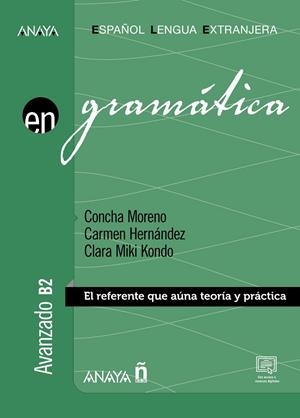 GRAMÁTICA. NIVEL AVANZADO B2 (ED. 2023) | 9788467868708 | MORENO GARCÍA, CONCHA/HERNÁNDEZ ALCAIDE, CARMEN/KONDO PÉREZ, CLARA MIKI