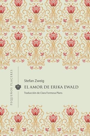 EL AMOR DE ERIKA EWALD | 9788412579338 | ZWEIG, STEFAN