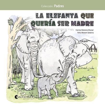 LA ELEFANTA QUE QUERÍA SER MADRE | 9788419565556 | MORENO MUNAR, CARME