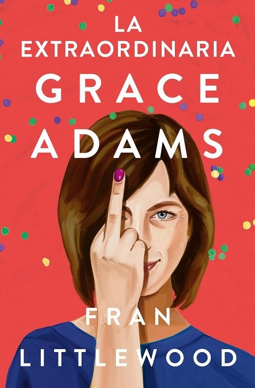 LA EXTRAORDINARIA GRACE ADAMS | 9788491296645 | LITTLEWOOD, FRAN