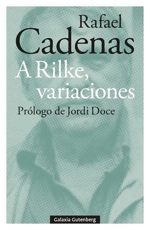 A RILKE, VARIACIONES | 9788410107304 | CADENAS, RAFAEL