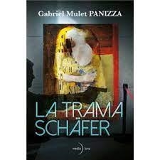 LA TRAMA SCHÄFER | 9788412758474 | MULET PANIZZA, GABRIEL