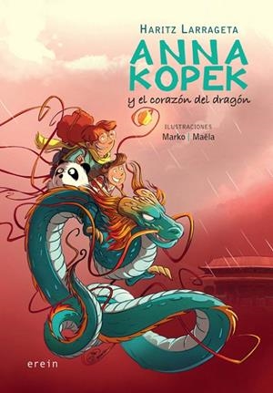 ANNA KOPEK Y EL CORAZÓN DEL DRAGÓN | 9788491099246 | HARITZ LARRAGETA