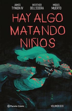 HAY ALGO MATANDO NIÑOS Nº 06 | 9788411611114 | TYNION IV, JAMES/DELL'EDERA, WERTHER/MUERTO, MIQUEL