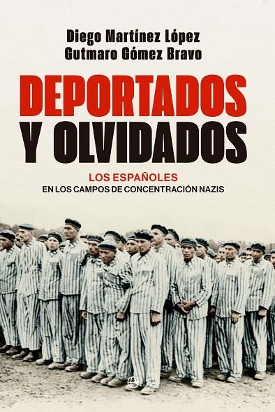 DEPORTADOS Y OLVIDADOS | 9788413847849 | GÓMEZ BRAVO, GUTMARO/MARTÍNEZ LÓPEZ, DIEGO