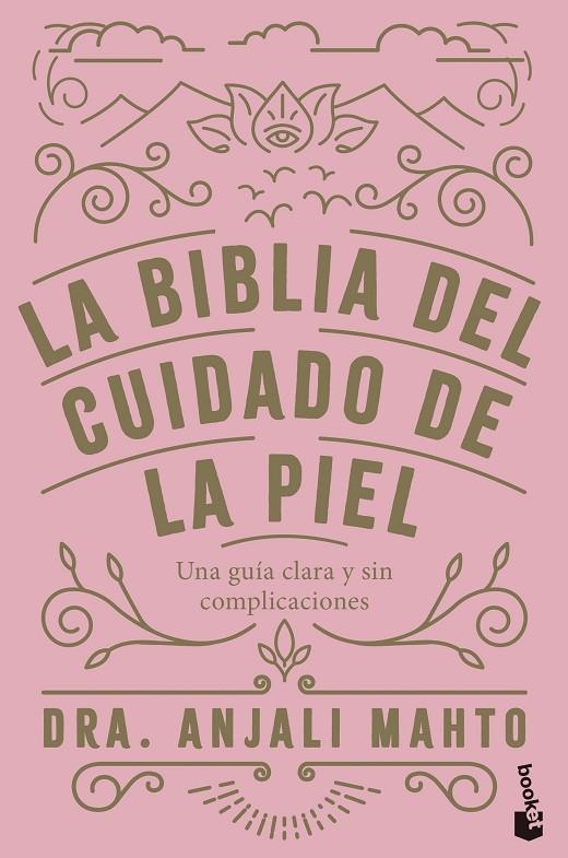LA BIBLIA DEL CUIDADO DE LA PIEL | 9788408285069 | DRA. ANJALI MAHTO