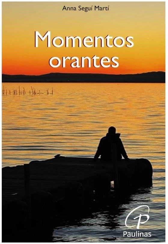 MOMENTOS ORANTES | 9788419408303 | SEGUÍ MARTÍ, ANNA
