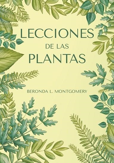 LECCIONES DE LAS PLANTAS | 9788412645484 | MONTGOMERY, BERONDA L.