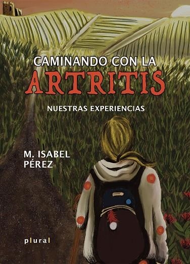 CAMINANDO CON LA ARTRITIS | 9788419956156 | PÉREZ FERNÁNDEZ, MARÍA ISABEL