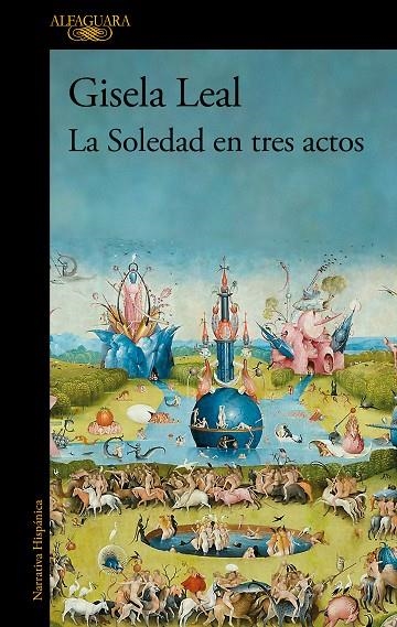 LA SOLEDAD EN TRES ACTOS (MAPA DE LAS LENGUAS) | 9788420477787 | LEAL, GISELA