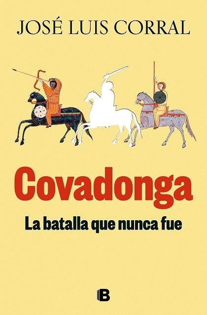 COVADONGA, LA BATALLA QUE NUNCA FUE | 9788466678346 | CORRAL, JOSÉ LUIS