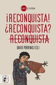 ¡RECONQUISTA! ¿RECONQUISTA? RECONQUISTA | 9788412744347 | PORRINAS, DAVID/DE AYALA, CARLOS/ALBARRÁN, JAVIER/RÍOS SALOMA, MARTÍN FEDERICO/GARCÍA FITZ, FRANCISC