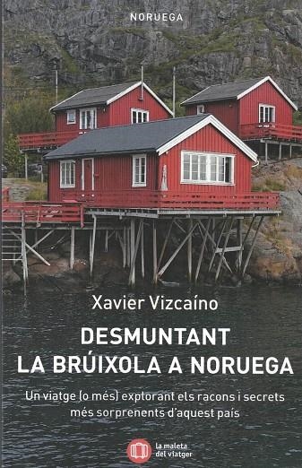 DESMUNTANT LA BRÚIXOLA A NORUEGA | 9788412698862 | VIZCAÍNO, XAVIER