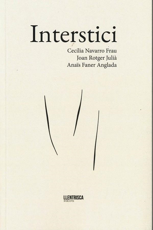 INTERSTICI | 9788409599288 | ROTGER JULIÀ, JOAN/FANER ANGLADA, ANAÏS/NAVARRO FRAU, CECÍLIA