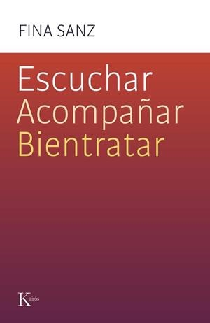 ESCUCHAR, ACOMPAÑAR, BIENTRATAR | 9788411212458 | SANZ RAMÓN, FINA