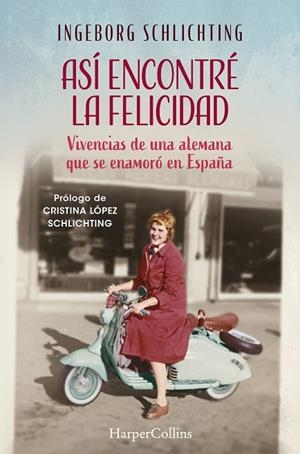 ASÍ ENCONTRÉ LA FELICIDA | 9788419883360 | SCHLICHTING, INGEBORG