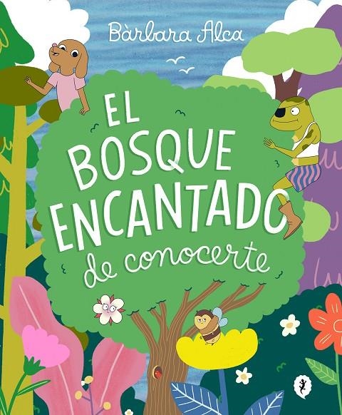 EL BOSQUE ENCANTADO DE CONOCERTE | 9788418621826 | ALCA, BÁRBARA