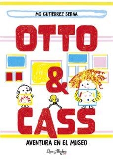 OTTO & CASS: AVENTURA EN EL MUSEO | 9788412820010 | GUTIÉRREZ SERNA, MO