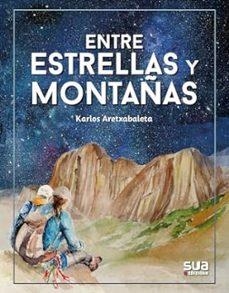 ENTRE ESTRELLAS Y MONTAÑAS | 9788482169019 | ARETXABALETA, KARLOS