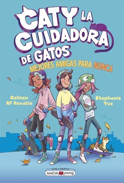 CATY LA CUIDADORA DE GATOS 2: MEJORES AMIGAS PARA NUNCA | 9788419638854 | YUE, STEPHANIE/VENABLE, COLLEEN AF