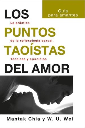 LOS PUNTOS TAOÍSTAS DEL AMOR | 9788419509109 | CHIA, MANTAK/WEI, WILLIAM U.