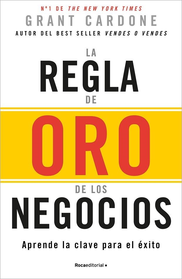 LA REGLA DE ORO DE LOS NEGOCIOS | 9788410096165 | CARDONE, GRANT