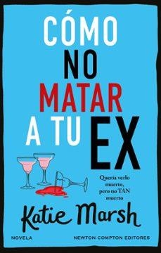 CÓMO NO MATAR A TU EX | 9788410080034 | MARSH, KATIE