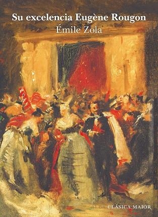 SU EXCELENCIA EUGÈNE ROUGON | 9788411780636 | ZOLA, ÉMILE