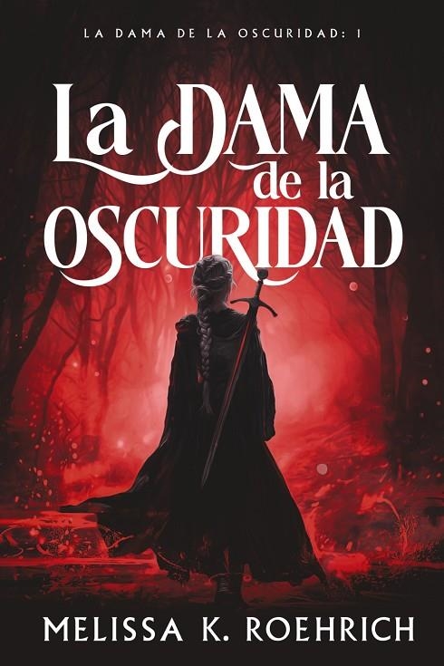 LA DAMA DE LA OSCURIDAD | 9788419988225 | ROEHRICH, MELISSA K.