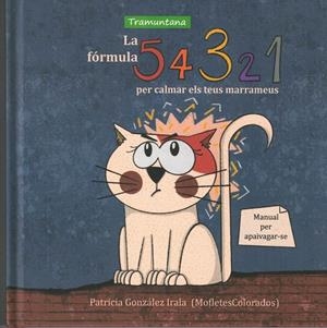 LA FÓRMULA 5, 4, 3, 2, 1 PER CALMAR ELS TEUS MARRAMEUS | 9788419829238 | GONZÁLEZ IRALA, PATRICIA