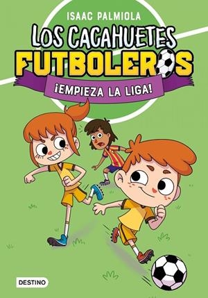 LOS CACAHUETES FUTBOLEROS 1. ¡EMPIEZA LA LIGA! NUEVA PRESENTACIÓN | 9788408289081 | PALMIOLA, ISAAC