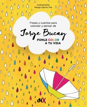 PONLE COLOR A TU VIDA | 9788494595547 | BUCAY, JORGE