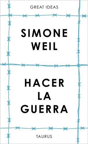 HACER LA GUERRA (SERIE GREAT IDEAS) | 9788430626687 | WEIL, SIMONE