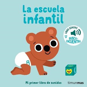LA ESCUELA INFANTIL. MI PRIMER LIBRO DE SONIDOS | 9788408276432 | BILLET, MARION