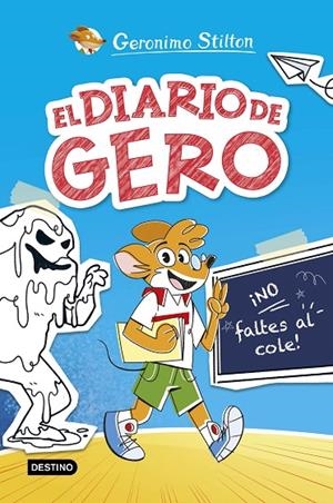 EL DIARIO DE GERO 1. ¡NO FALTES AL COLE! | 9788408290209 | STILTON, GERONIMO