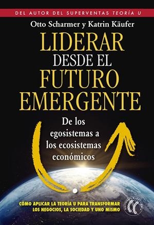 LIDERAR DESDE EL FUTURO EMERGENTE | 9788494274893 | SCHARMER, C. OTTO/KÄUFER, KATRIN