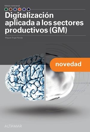 DIGITALIZACIÓN APLICADA A LOS SECTORES PRODUCTIVOS I (GM) | 9788419780287 | M. A. RONDA