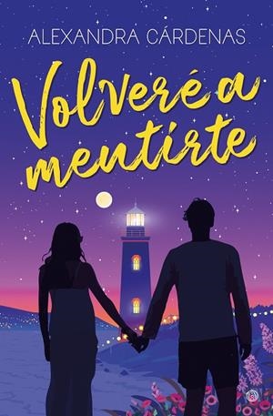 VOLVERÉ A MENTIRTE | 9788419939623 | CÁRDENAS, ALEXANDRA