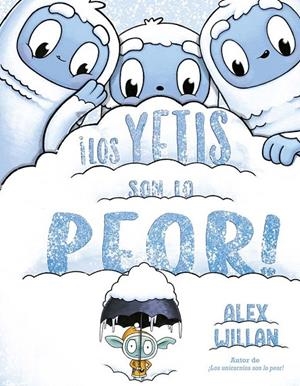 ¡LOS YETIS SON LO PEOR! | 9788491457435 | WILLAN, ALEX