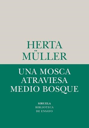 UNA MOSCA ATRAVIESA MEDIO BOSQUE | 9788410183780 | MÜLLER, HERTA