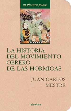 LA HISTORIA DEL MOVIMIENTO OBRERO DE LAS HORMIGAS | 9788413433035 | MESTRE, JUAN CARLOS