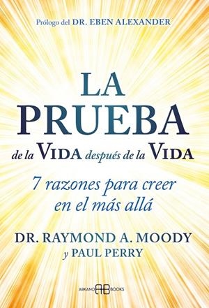 LA PRUEBA DE LA VIDA DESPUÉS DE LA VIDA | 9788419510396 | A. MOODY, DR. RAYMOND/PERRY, PAUL