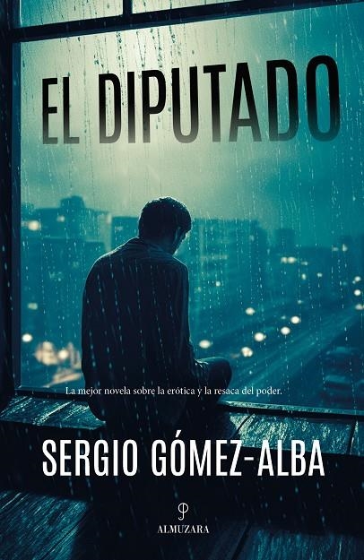 EL DIPUTADO | 9788410521070 | SERGIO GÓMEZ-ALBA