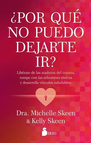 ¿POR QUÉ NO PUEDO DEJARTE IR? | 9788419685933 | SKEEN, DRA. MICHELLE/SKEEN, KELLY