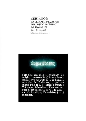 SEIS AÑOS: LA DESMATERIALIZACION DEL OBJETO ARTÍSTICO | 9788446011750 | LIPPARD, LUCY R.