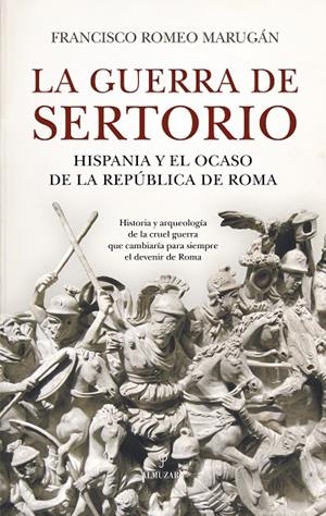 LA GUERRA DE SERTORIO | 9788410524286 | FRANCISCO ROMEO MARUGÁN
