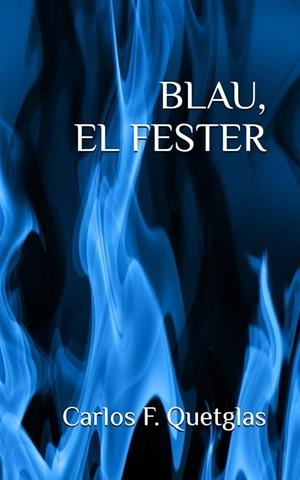 BLAU, EL FESTER | 9798364054425 | CARLOS F. QUETGLAS
