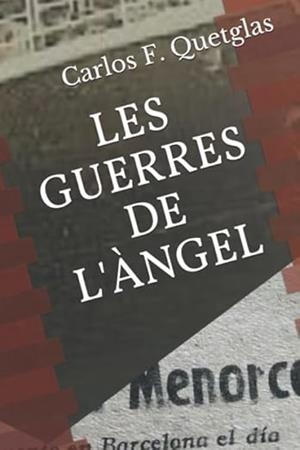 LES GUERRES DE L'ÀNGEL | 9798602723366 | CARLOS F. QUETGLAS
