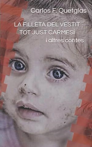 LA FILLETA DEL VESTIT TOT JUST CARMESÍ I ALTRES CONTES | 9798570070592 | CARLOS F. QUETGLAS