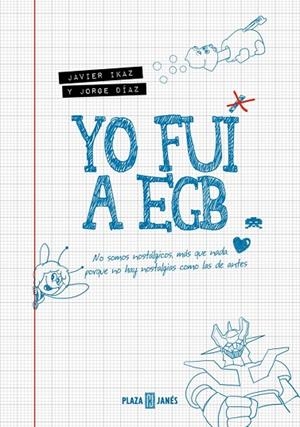 YO FUI A EGB (EDICIÓN 10º ANIVERSARIO) | 9788401036309 | IKAZ, JAVIER/DÍAZ, JORGE